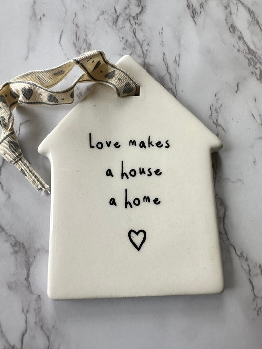 Love Makes A House A Home